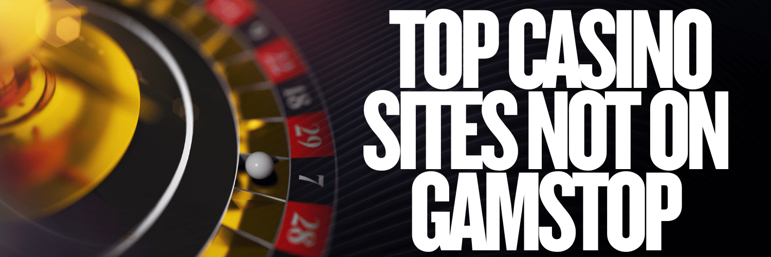 Exploring Casinos Not Registered on Gamstop -1869808513