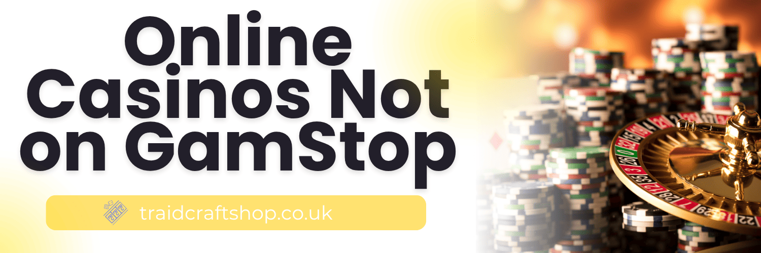 Discover the Best Casinos Not with GamStop