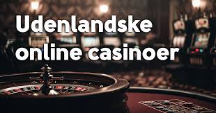 Nye Udenlandske Casinoer Hvad du skal Vide