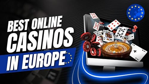 Top Online Casino Sites in Europe for 2023